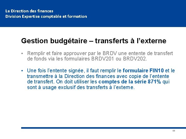 La Direction des finances Division Expertise comptable et formation Gestion budgétaire – transferts à