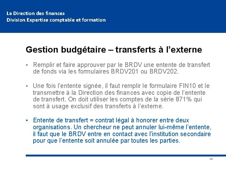 La Direction des finances Division Expertise comptable et formation Gestion budgétaire – transferts à