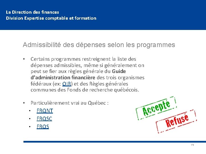 La Direction des finances Division Expertise comptable et formation Admissibilité des dépenses selon les