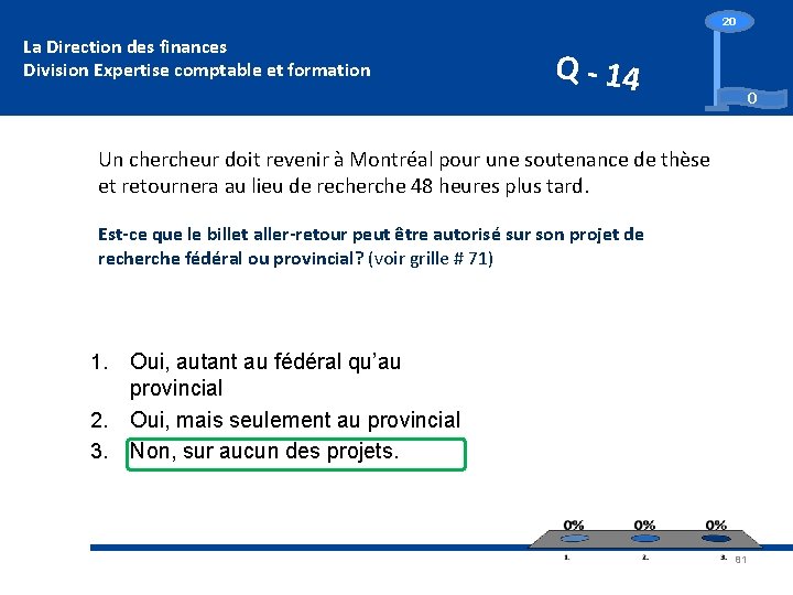 Please make your selection. . . La Direction des finances Division Expertise comptable et