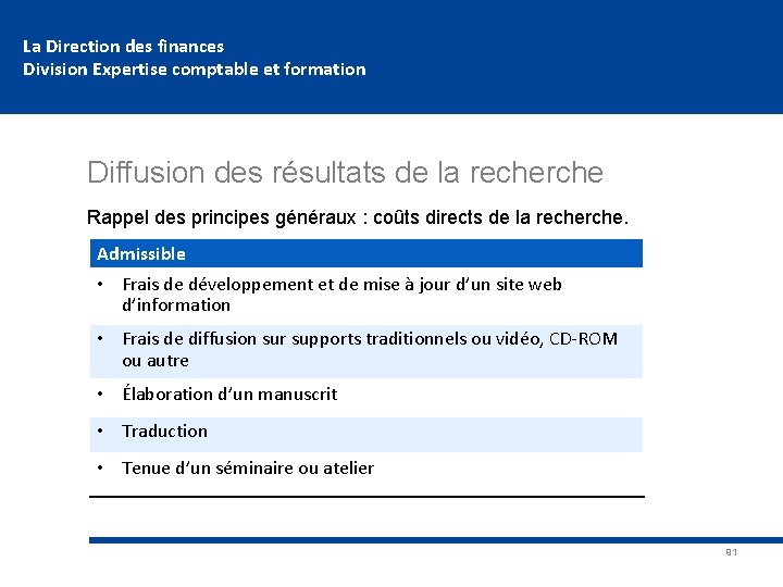 La Direction des finances Division Expertise comptable et formation Diffusion des résultats de la