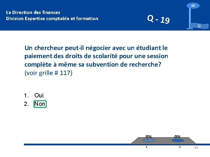 Please make your selection. . . La Direction des finances Division Expertise comptable et