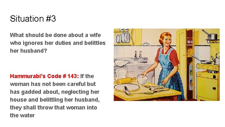 Situation #3 What should be done about a wife who ignores her duties and