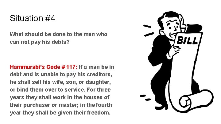 Situation #4 What should be done to the man who can not pay his