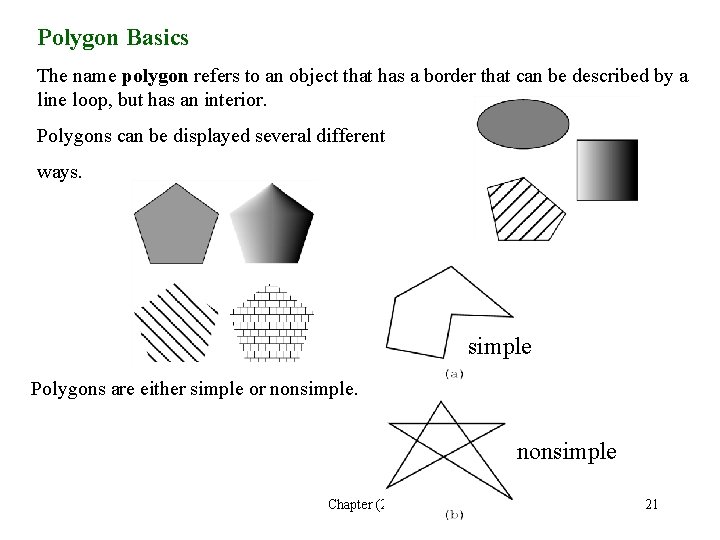 Polygon Basics The name polygon refers to an object that has a border that