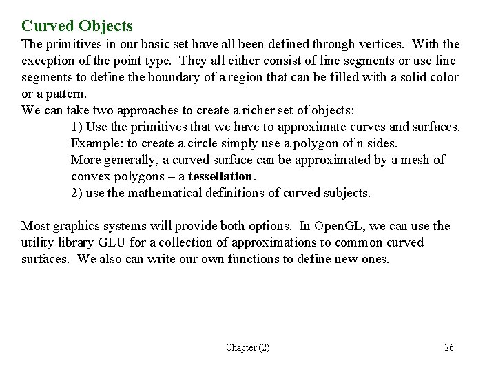 Curved Objects The primitives in our basic set have all been defined through vertices.