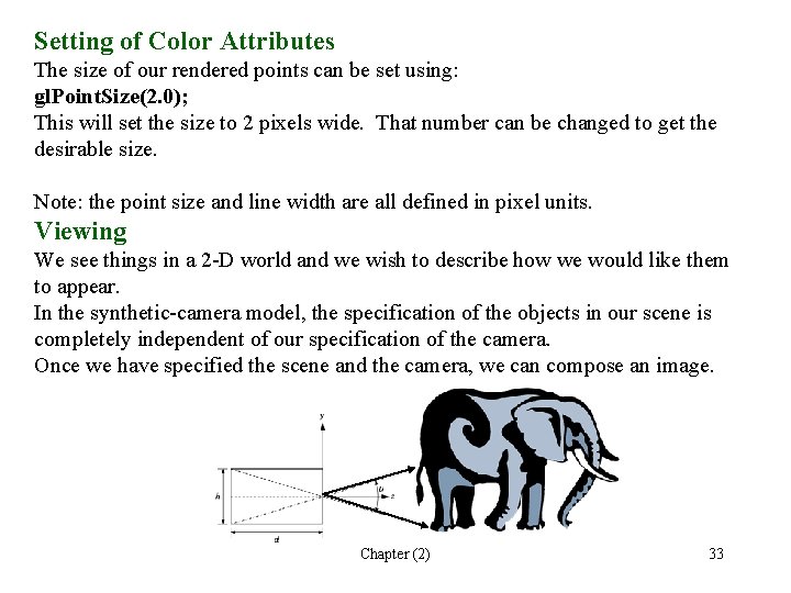 Setting of Color Attributes The size of our rendered points can be set using: