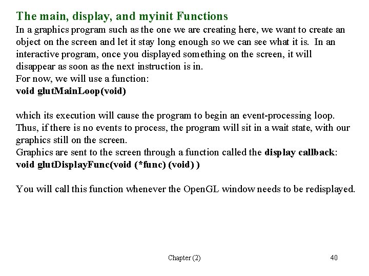 The main, display, and myinit Functions In a graphics program such as the one