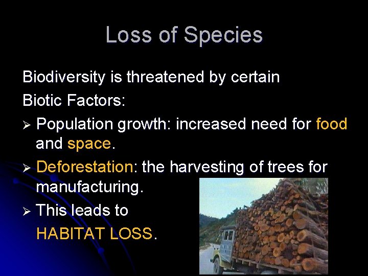 Loss of Species Biodiversity is threatened by certain Biotic Factors: Ø Population growth: increased