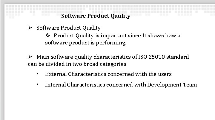 Software Product Quality Ø Software Product Quality v Product Quality is important since It