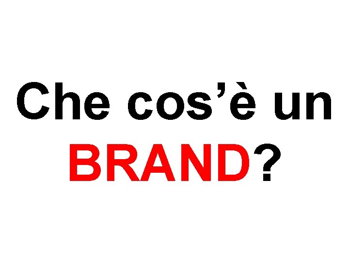 Che cos’è un BRAND? 