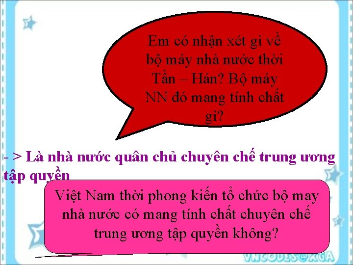 Em có nhận xét gì về bộ máy nhà nước thời Tần – Hán?