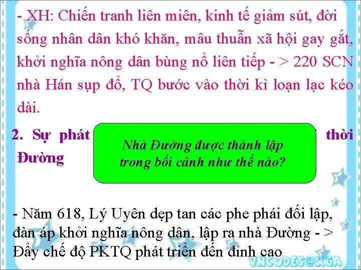 - XH: Chiến tranh liên miên, kinh tế giảm sút, đời sống nhân dân