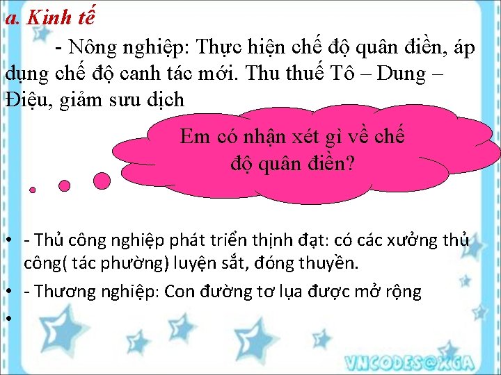 a. Kinh tế - Nông nghiệp: Thực hiện chế độ quân điền, áp dụng