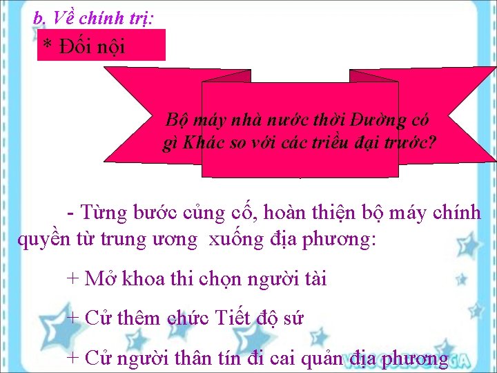 b. Về chính trị: * Đối nội Bộ máy nhà nước thời Đường có