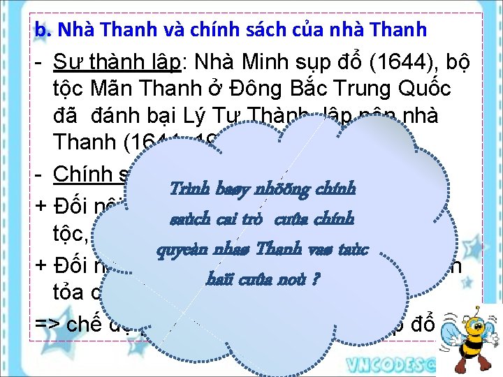 b. Nhà Thanh và chính sách của nhà Thanh Sự thành lập: Nhà Minh