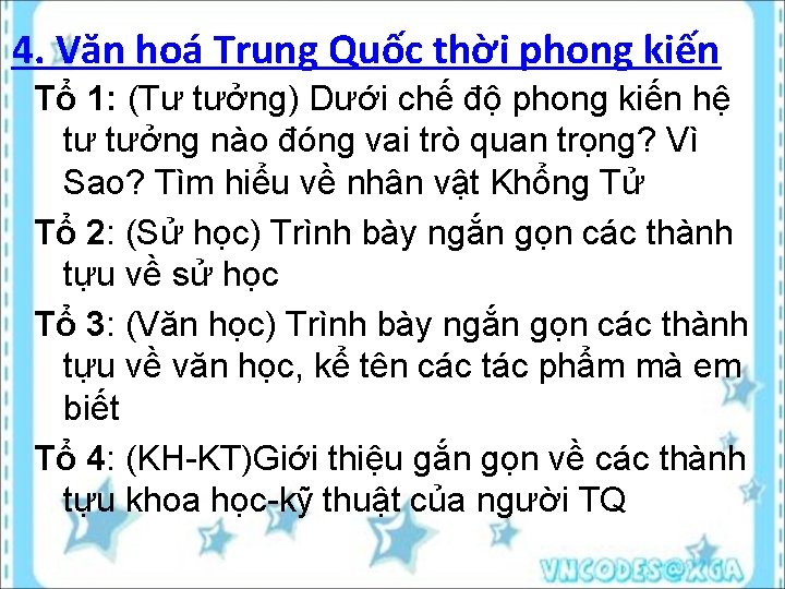 4. Văn hoá Trung Quốc thời phong kiến Tổ 1: (Tư tưởng) Dưới chế