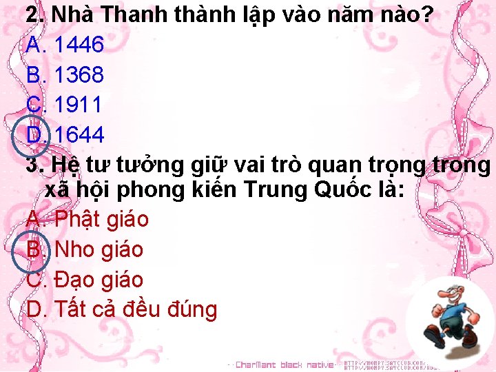 2. Nhà Thanh thành lập vào năm nào? A. 1446 B. 1368 C. 1911