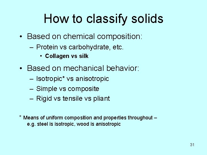 How to classify solids • Based on chemical composition: – Protein vs carbohydrate, etc.