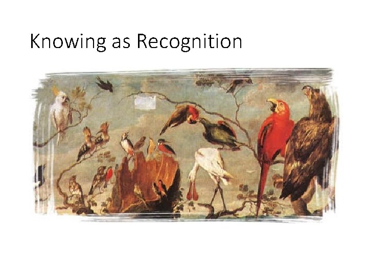 Knowing as Recognition 