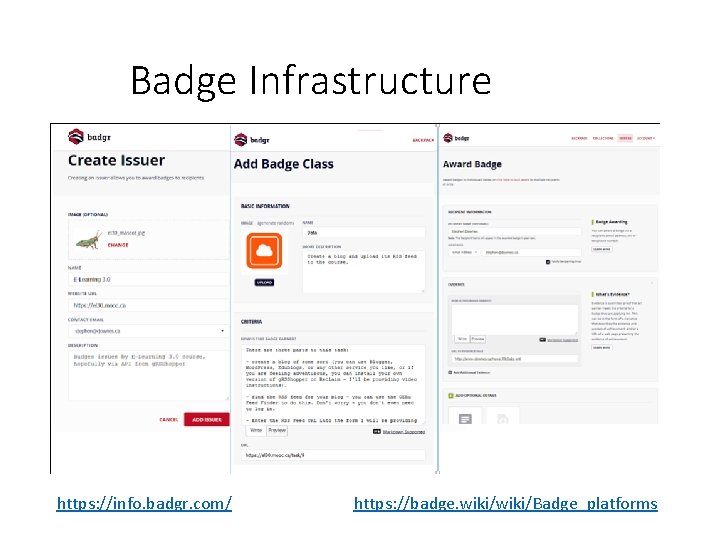 Badge Infrastructure https: //info. badgr. com/ https: //badge. wiki/Badge_platforms 
