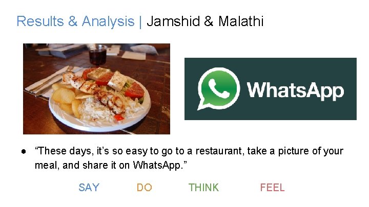 Results & Analysis | Jamshid & Malathi ● “These days, it’s so easy to