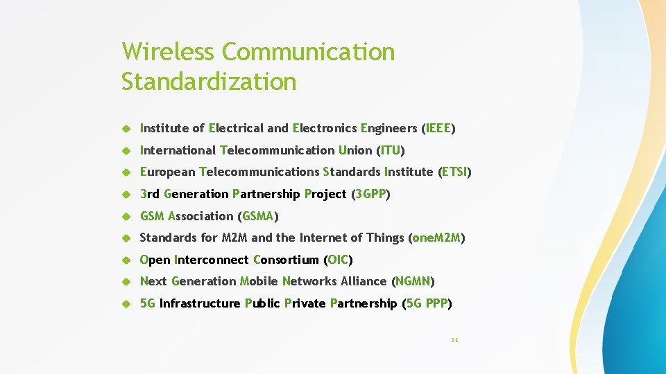 Wireless Communication Standardization Institute of Electrical and Electronics Engineers (IEEE) International Telecommunication Union (ITU)