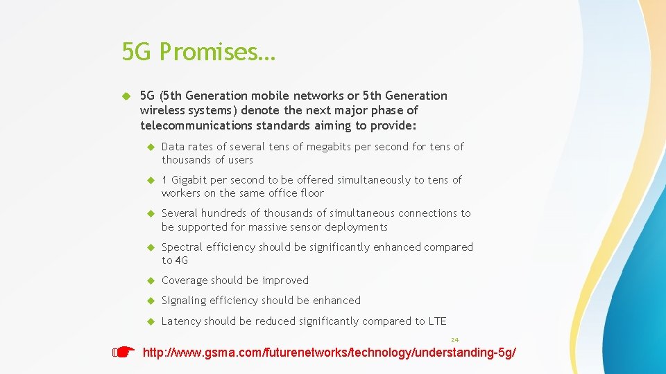 5 G Promises… 5 G (5 th Generation mobile networks or 5 th Generation