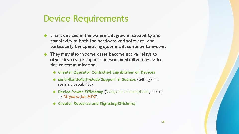 Device Requirements Smart devices in the 5 G era will grow in capability and