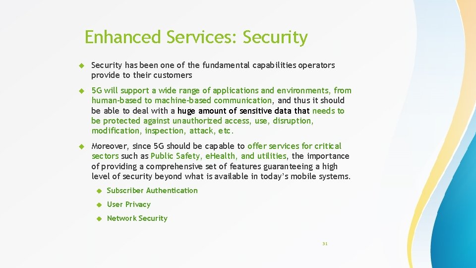 Enhanced Services: Security has been one of the fundamental capabilities operators provide to their