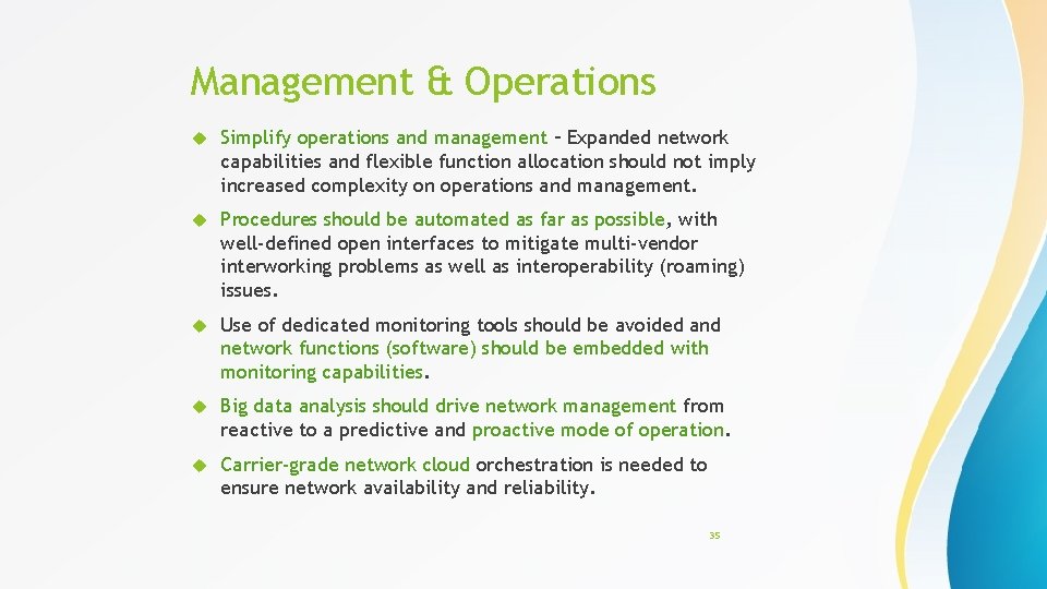 Management & Operations Simplify operations and management – Expanded network capabilities and flexible function