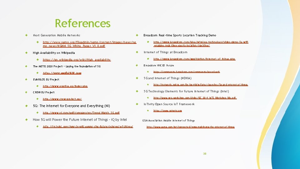 References Next Generation Mobile Networks http: //www. ni. com/pdf/company/en/Trend_Watch_5 G. pdf How 5 G