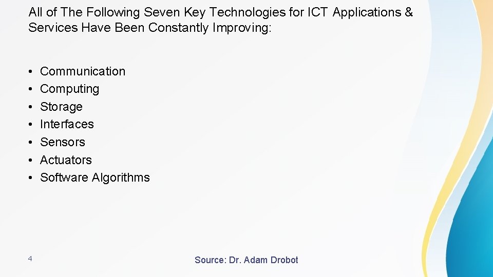 All of The Following Seven Key Technologies for ICT Applications & Services Have Been