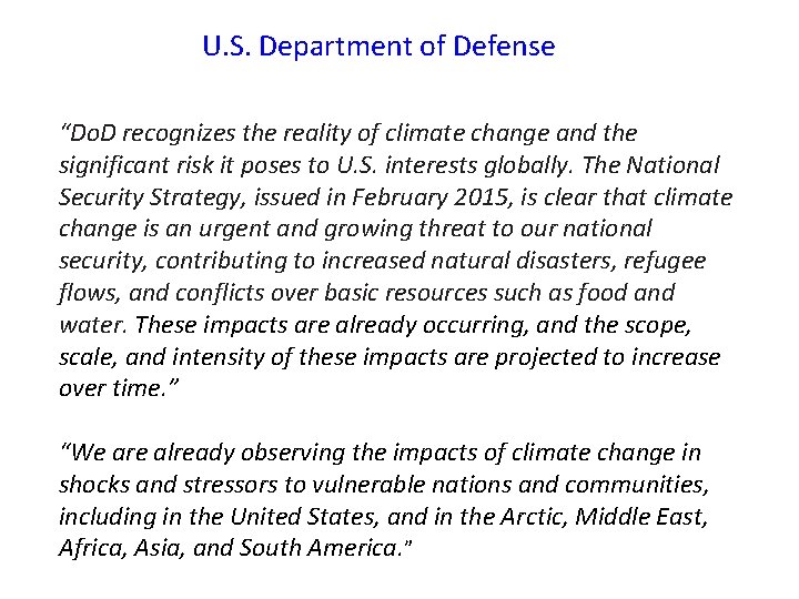 U. S. Department of Defense “Do. D recognizes the reality of climate change and