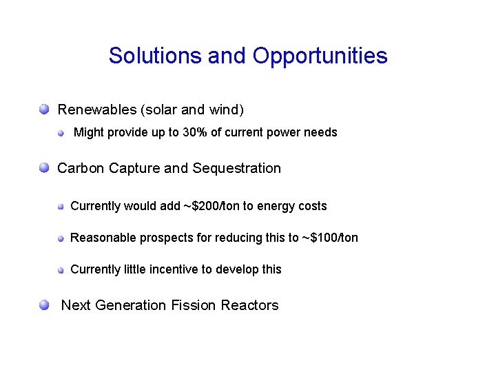 Solutions and Opportunities Renewables (solar and wind) Might provide up to 30% of current