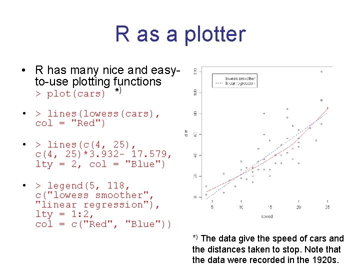 R as a plotter • R has many nice and easyto-use plotting functions >