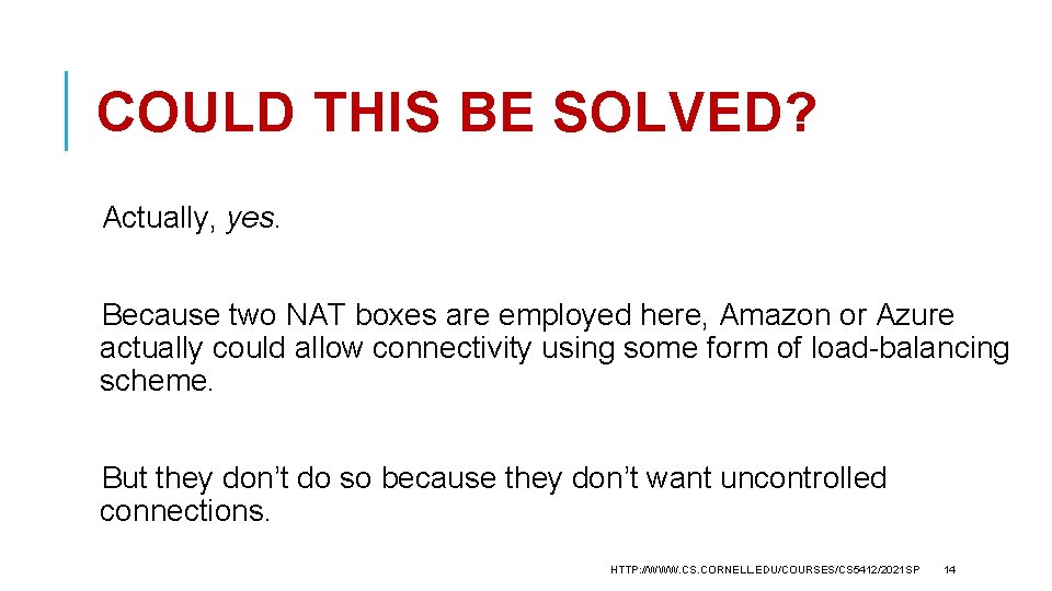 COULD THIS BE SOLVED? Actually, yes. Because two NAT boxes are employed here, Amazon