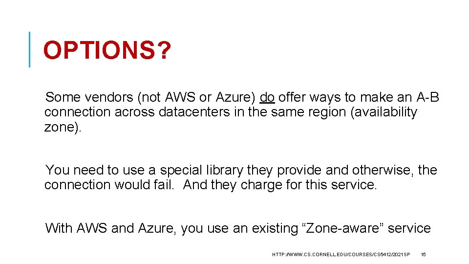 OPTIONS? Some vendors (not AWS or Azure) do offer ways to make an A-B