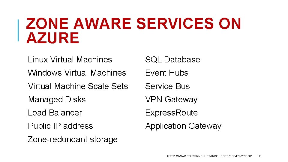 ZONE AWARE SERVICES ON AZURE Linux Virtual Machines SQL Database Windows Virtual Machines Event