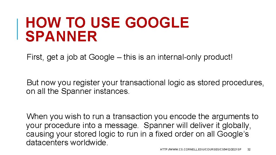 HOW TO USE GOOGLE SPANNER First, get a job at Google – this is
