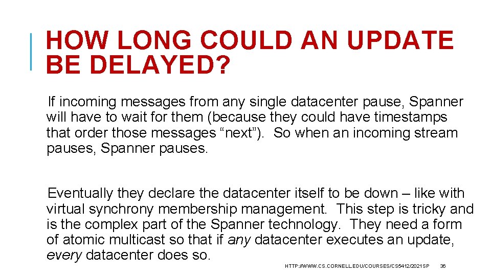 HOW LONG COULD AN UPDATE BE DELAYED? If incoming messages from any single datacenter