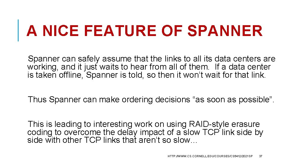 A NICE FEATURE OF SPANNER Spanner can safely assume that the links to all