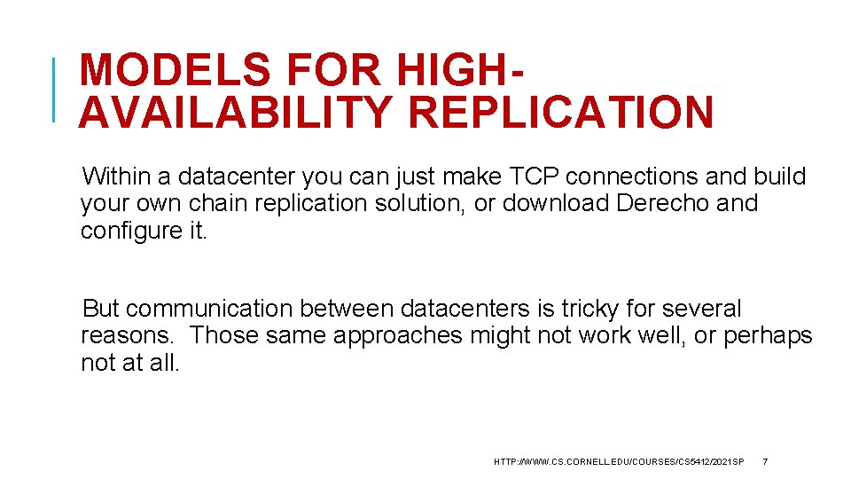 MODELS FOR HIGHAVAILABILITY REPLICATION Within a datacenter you can just make TCP connections and