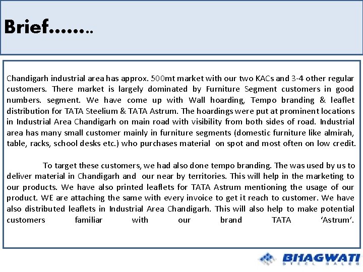 Brief……. . Chandigarh industrial area has approx. 500 mt market with our two KACs