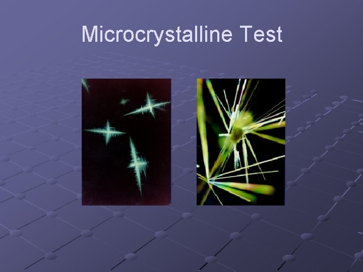Microcrystalline Test 
