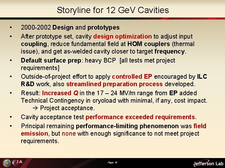 Storyline for 12 Ge. V Cavities • • 2000 -2002 Design and prototypes After