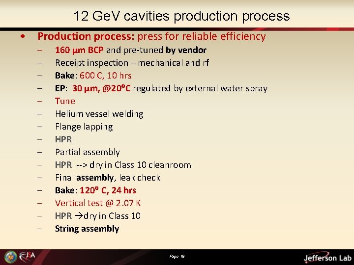 12 Ge. V cavities production process • Production process: press for reliable efficiency –