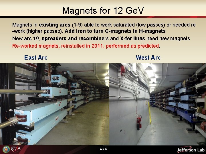 Magnets for 12 Ge. V Magnets in existing arcs (1 -9) able to work