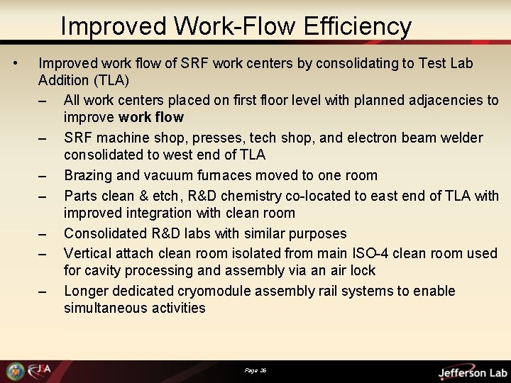 Improved Work-Flow Efficiency • Improved work flow of SRF work centers by consolidating to