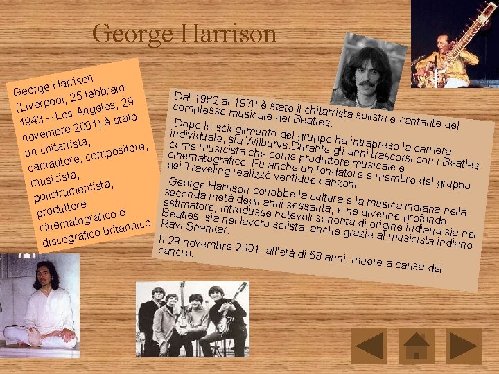 George Harrison a H e bbraio Georg e f Dal 1962 a 5 2